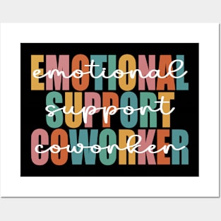 Co Worker Emotional Support Coworker colleague Posters and Art